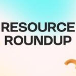 Resource Roundup